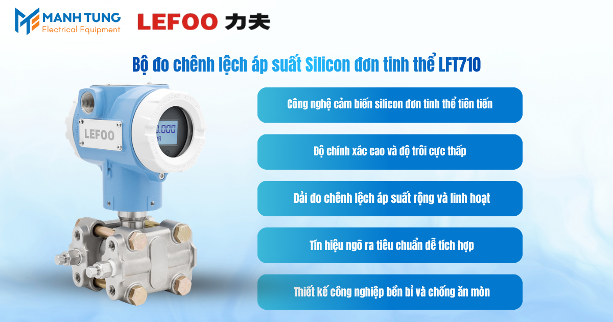 Đặc điểm nổi bật Bộ đo chênh lệch áp suất Silicon đơn tinh thể LFT710