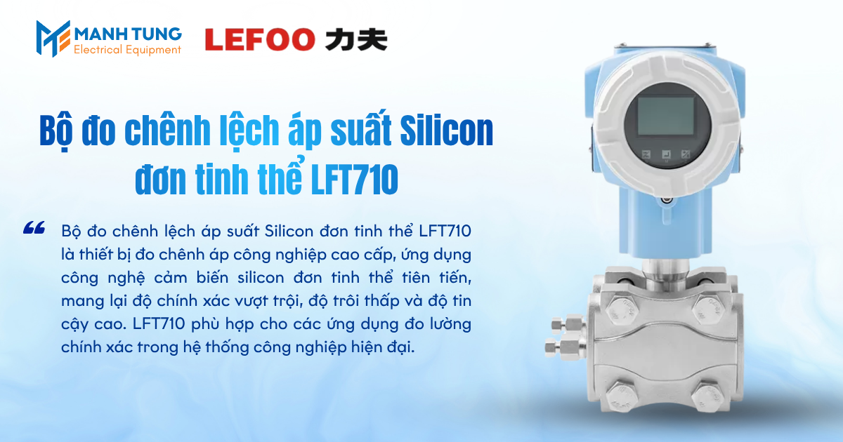 Giới thiệu Bộ đo chênh lệch áp suất Silicon đơn tinh thể LFT710