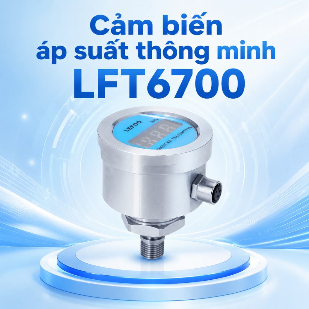 Giới thiệu Cảm biến áp suất thông minh LFT6700