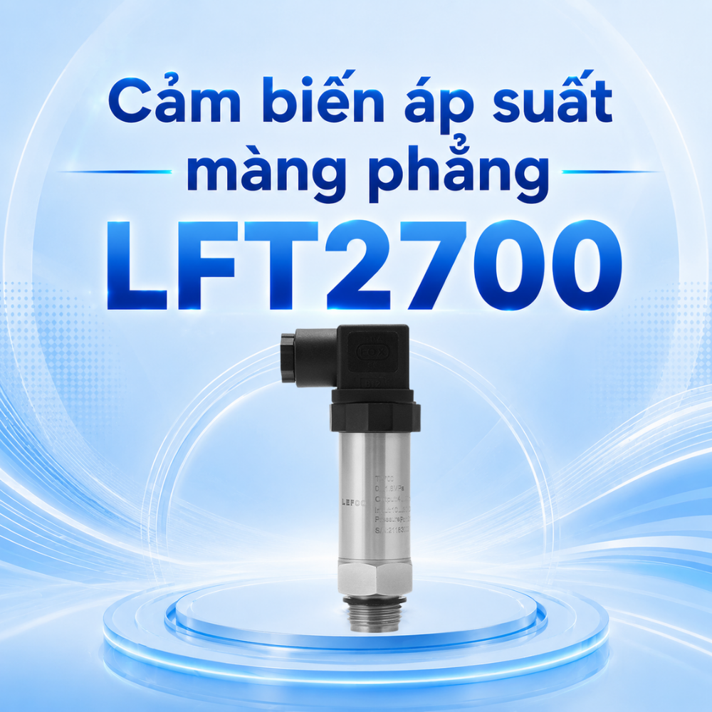 Giới thiệu cảm biến áp suất màng phẳng LFT2700