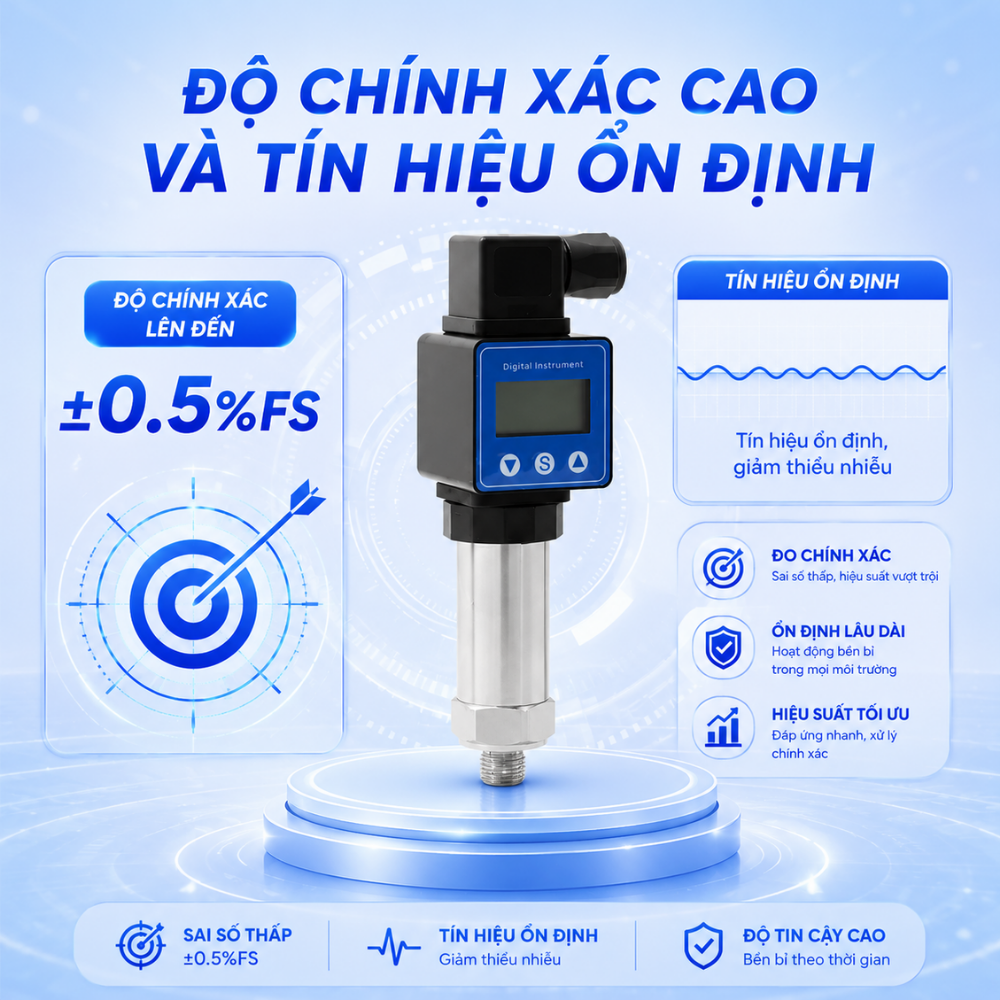 Độ chính xác cao và tín hiệu ổn định