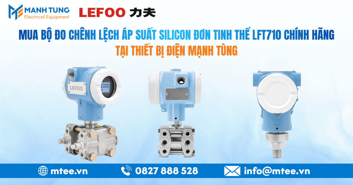 Mua Bộ đo áp suất Silicon đơn tinh thể LFT710 ở đâu uy tín 
