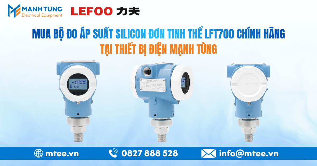 Mua Bộ đo áp suất Silicon đơn tinh thể LFT700 ở đâu uy tín