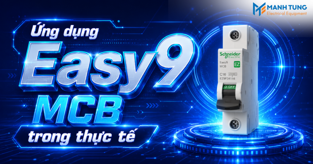 Ứng dụng Easy9 MCB trong thực tế
