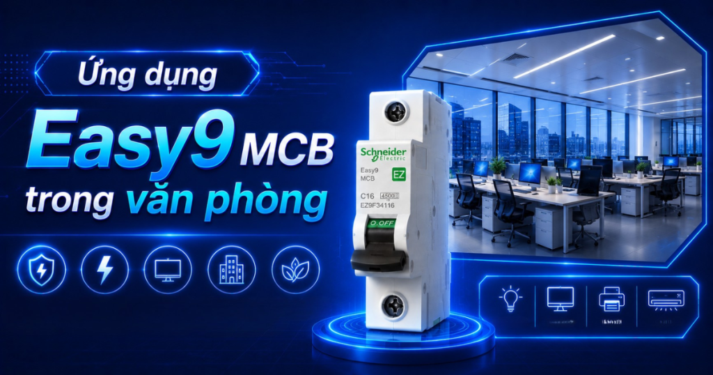 Ứng dụng Easy9 MCB trong văn phòng