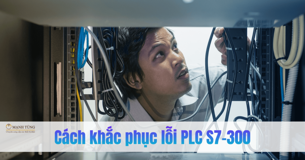 Cách khắc phục các lỗi PLC S7-300