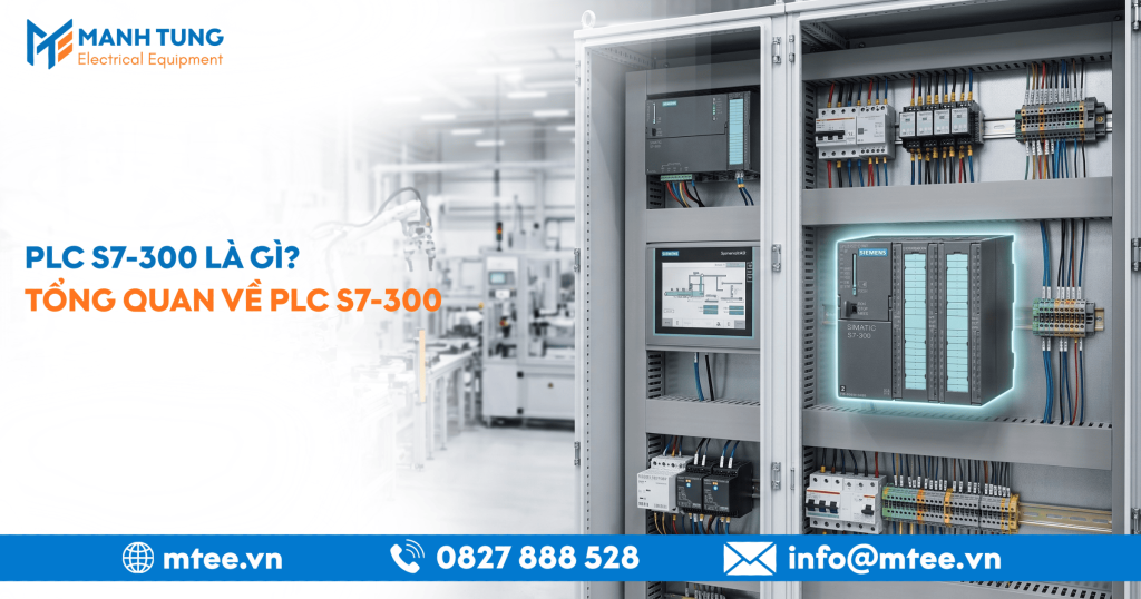 PLC S7-300 là gì? Tổng quan về PLC S7-300 mới nhất
