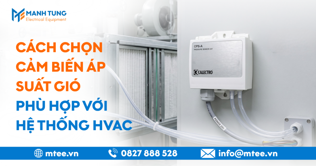 Cách chọn cảm biến áp suất gió phù hợp với hệ thống HVAC