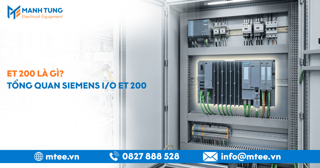 ET 200 là gì? Tổng quan Siemens I/O ET 200 mới nhất