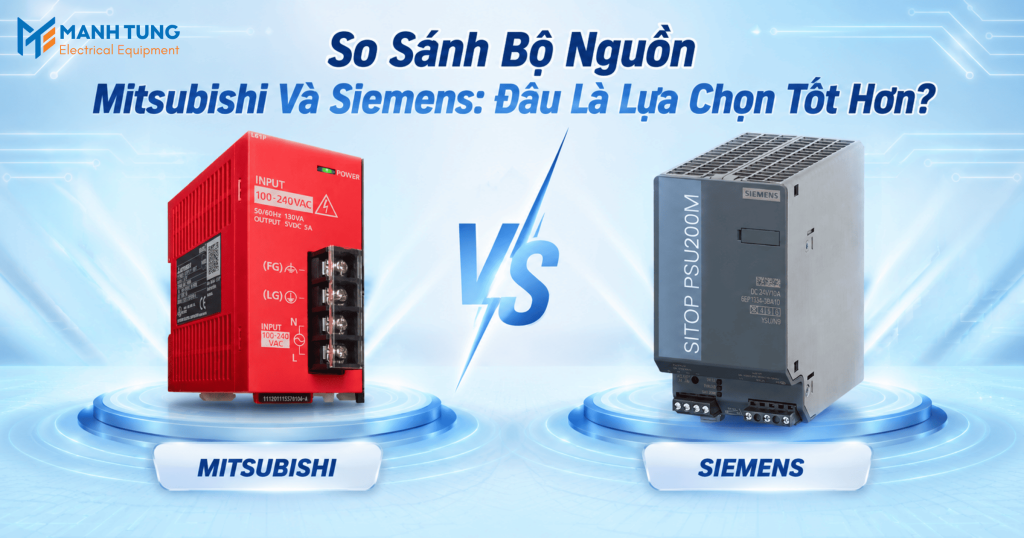 So Sánh Bộ Nguồn Mitsubishi Và Siemens: Đâu Là Lựa Chọn Tốt Hơn?