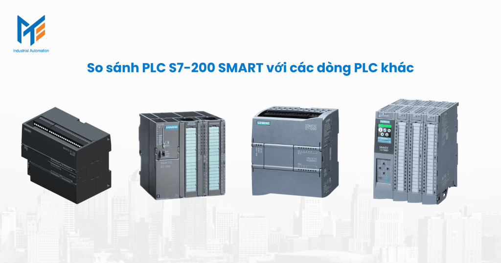 So sánh PLC S7-200 SMART với các dòng PLC khác