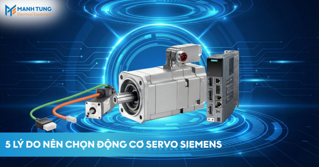 5 lý do nên chọn động cơ Servo Siemens cho hệ thống tự động hóa