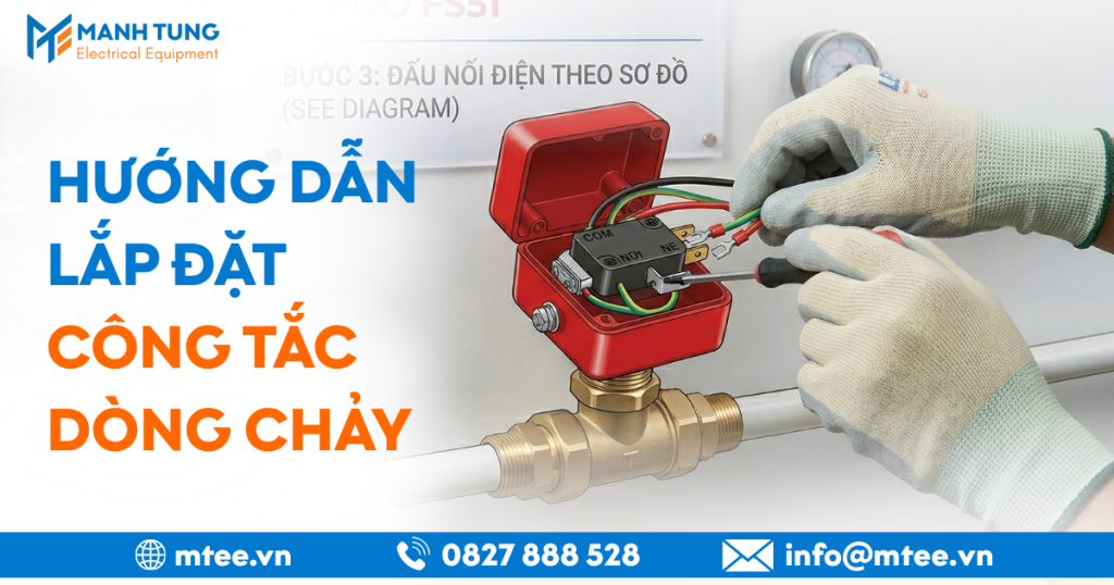Hướng dẫn lắp đặt công tắc dòng chảy chi tiết
