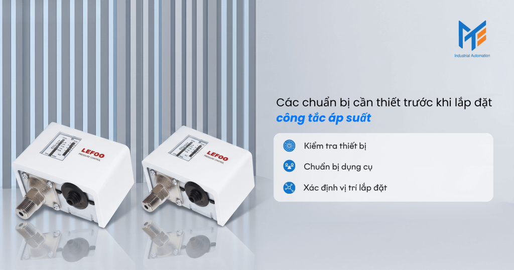 Các chuẩn bị cần thiết trước khi lắp đặt công tắc áp suất