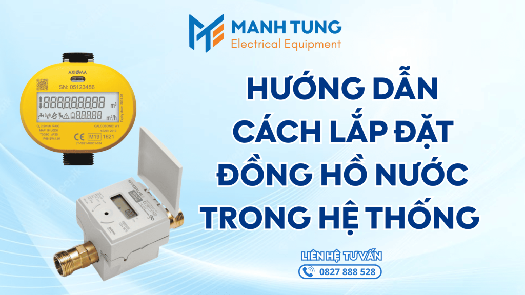 Hướng dẫn cách lắp đặt đồng hồ nước trong hệ thống