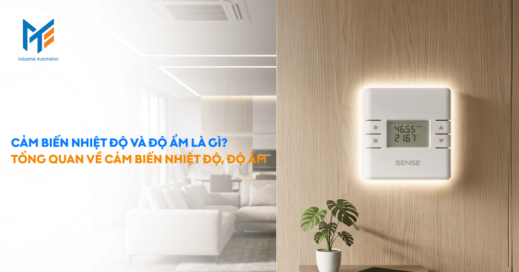 Cảm biến nhiệt độ và độ ẩm là gì? Tổng quan về cảm biến nhiệt độ, độ ẩm chi tiết
