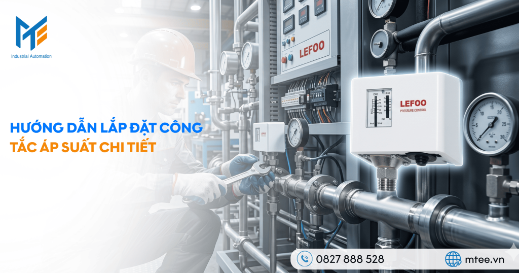 Hướng dẫn lắp đặt công tắc áp suất chi tiết