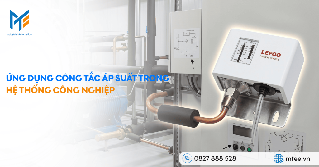 Ứng dụng công tắc áp suất trong hệ thống công nghiệp