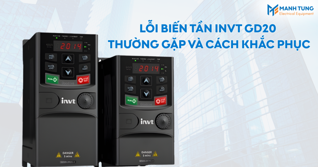 Lỗi biến tần INVT GD20 thường gặp và cách khắc phục