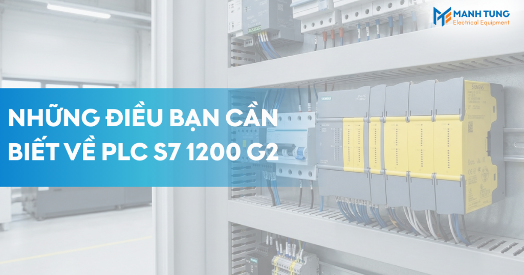Những điều bạn cần biết về PLC S7 1200 G2