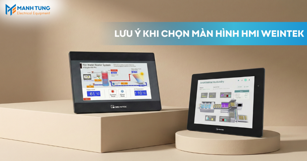 Các yếu tố kỹ thuật cần lưu ý khi chọn màn hình HMI Weintek