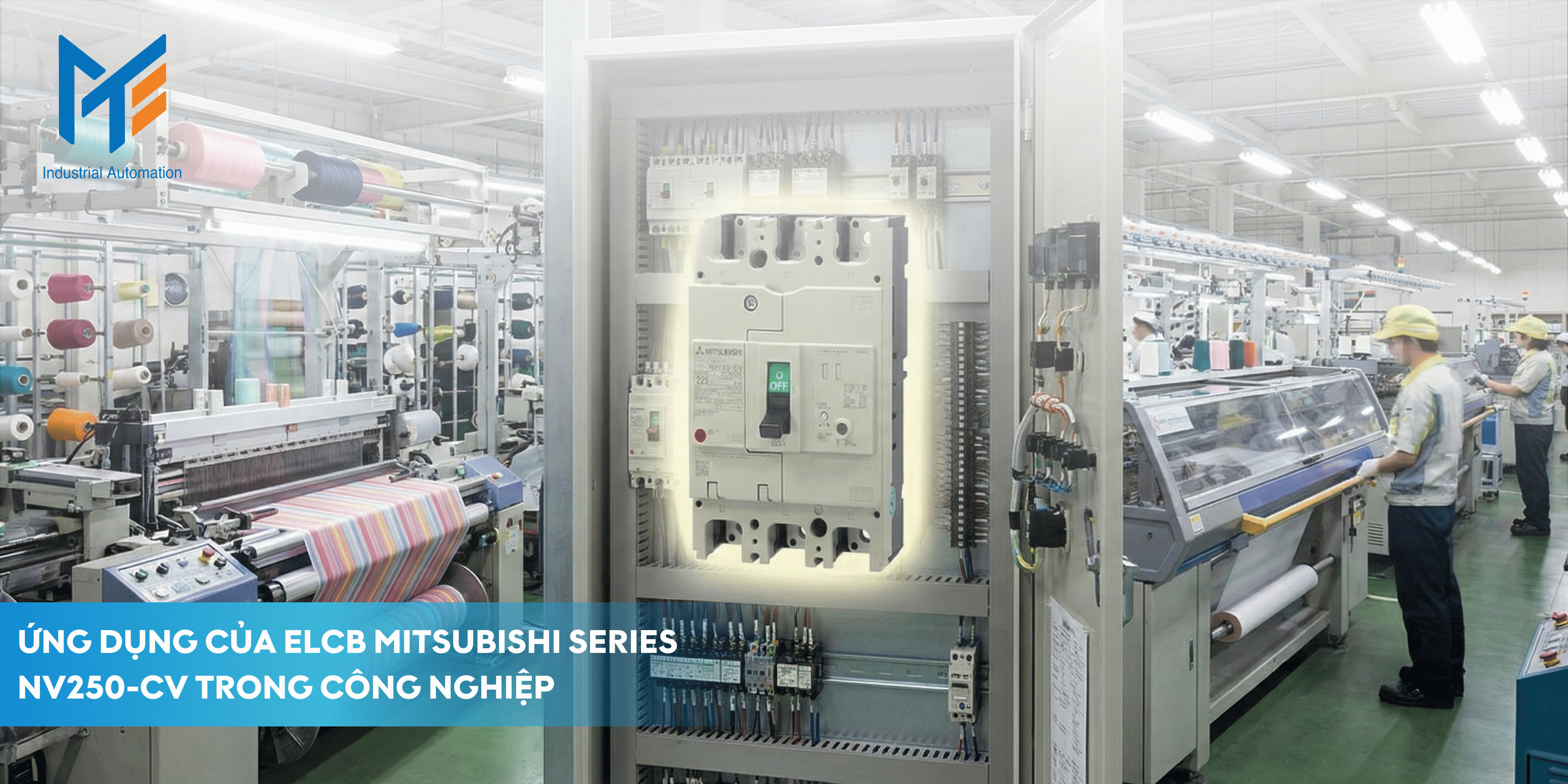 Ứng dụng của ELCB Mitsubishi Series NV250-CV trong công nghiệp 