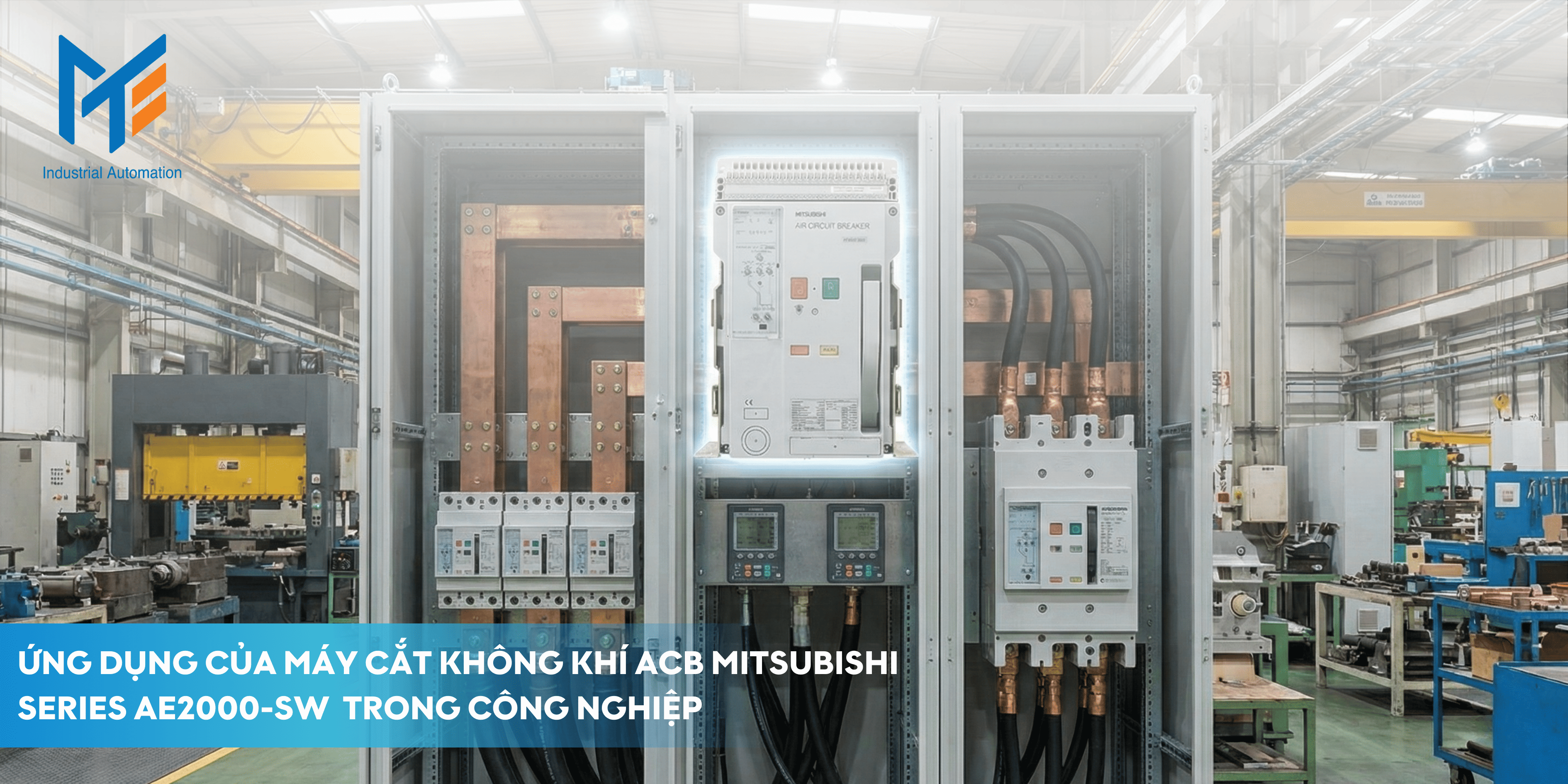 Ứng dụng của Máy cắt không khí (ACB) Mitsubishi Series AE2000-SW trong công nghiệp