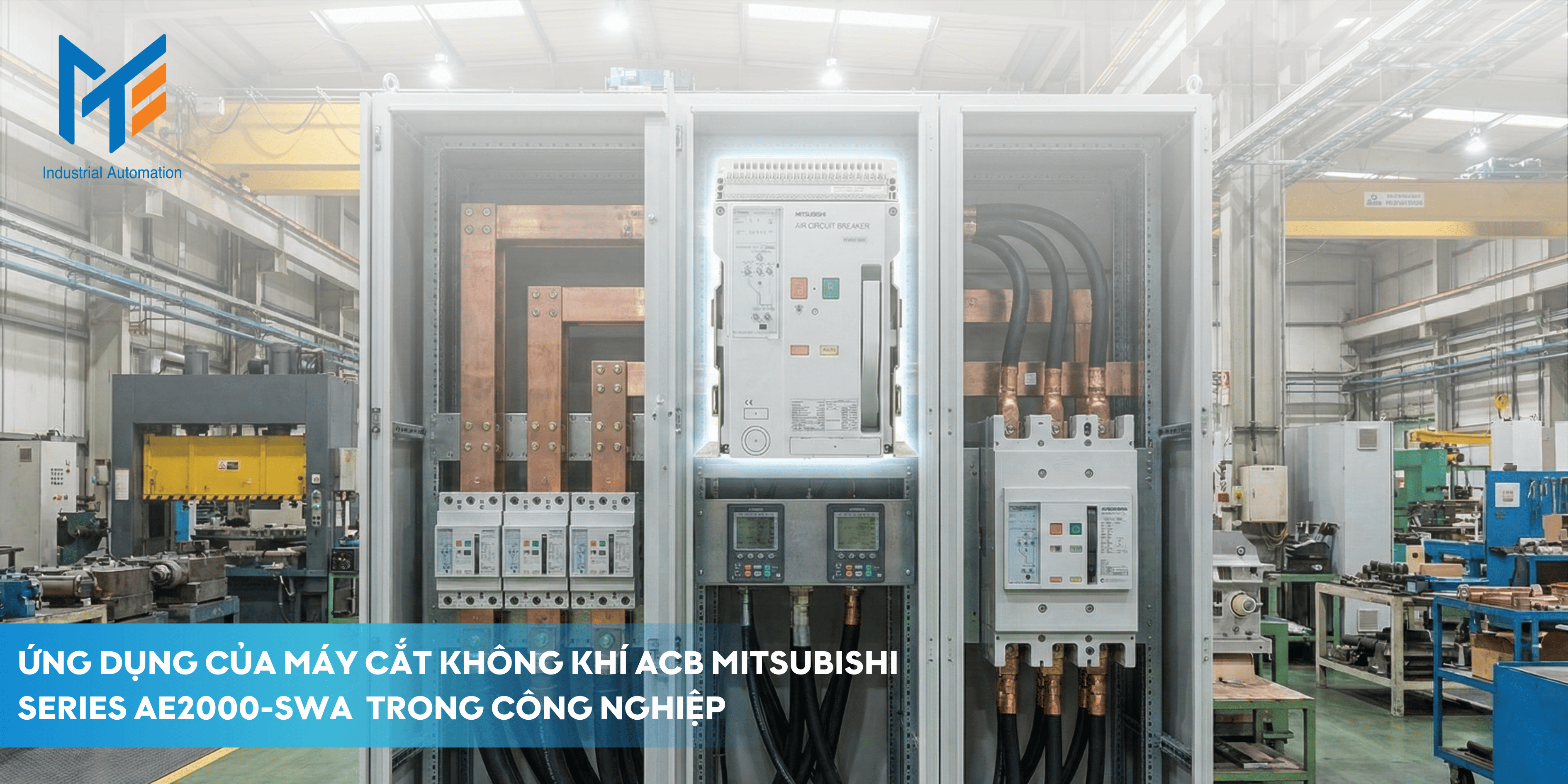 Ứng dụng của Máy cắt không khí (ACB) Mitsubishi Series AE2000-SWA trong công nghiệp
