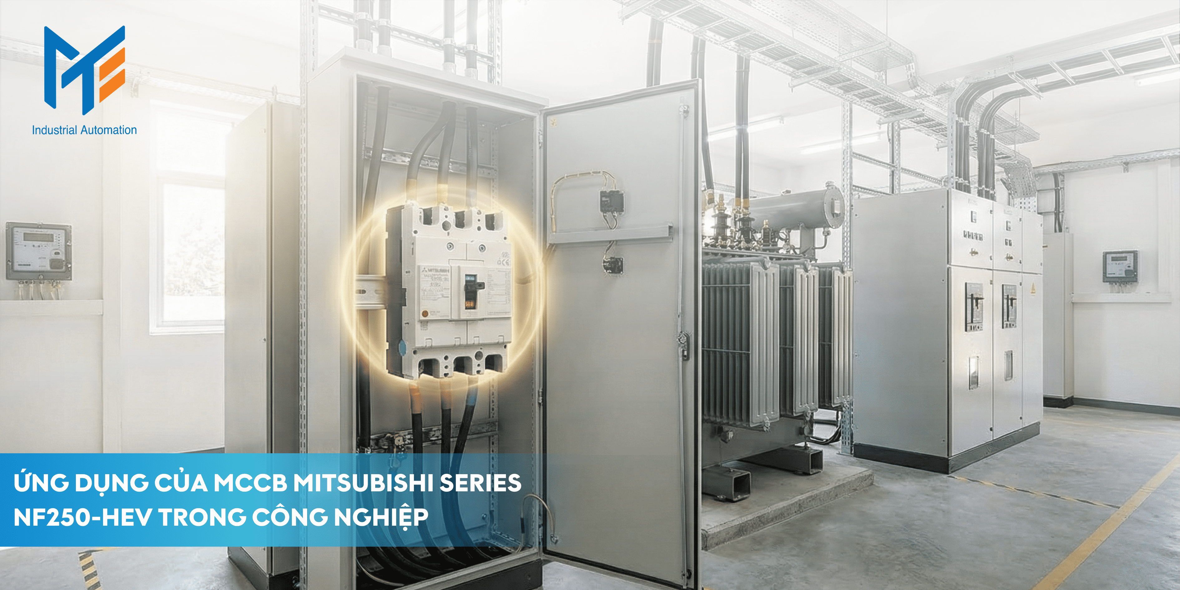 Ứng dụng của MCCB Mitsubishi Series NF250-HEV trong công nghiệp