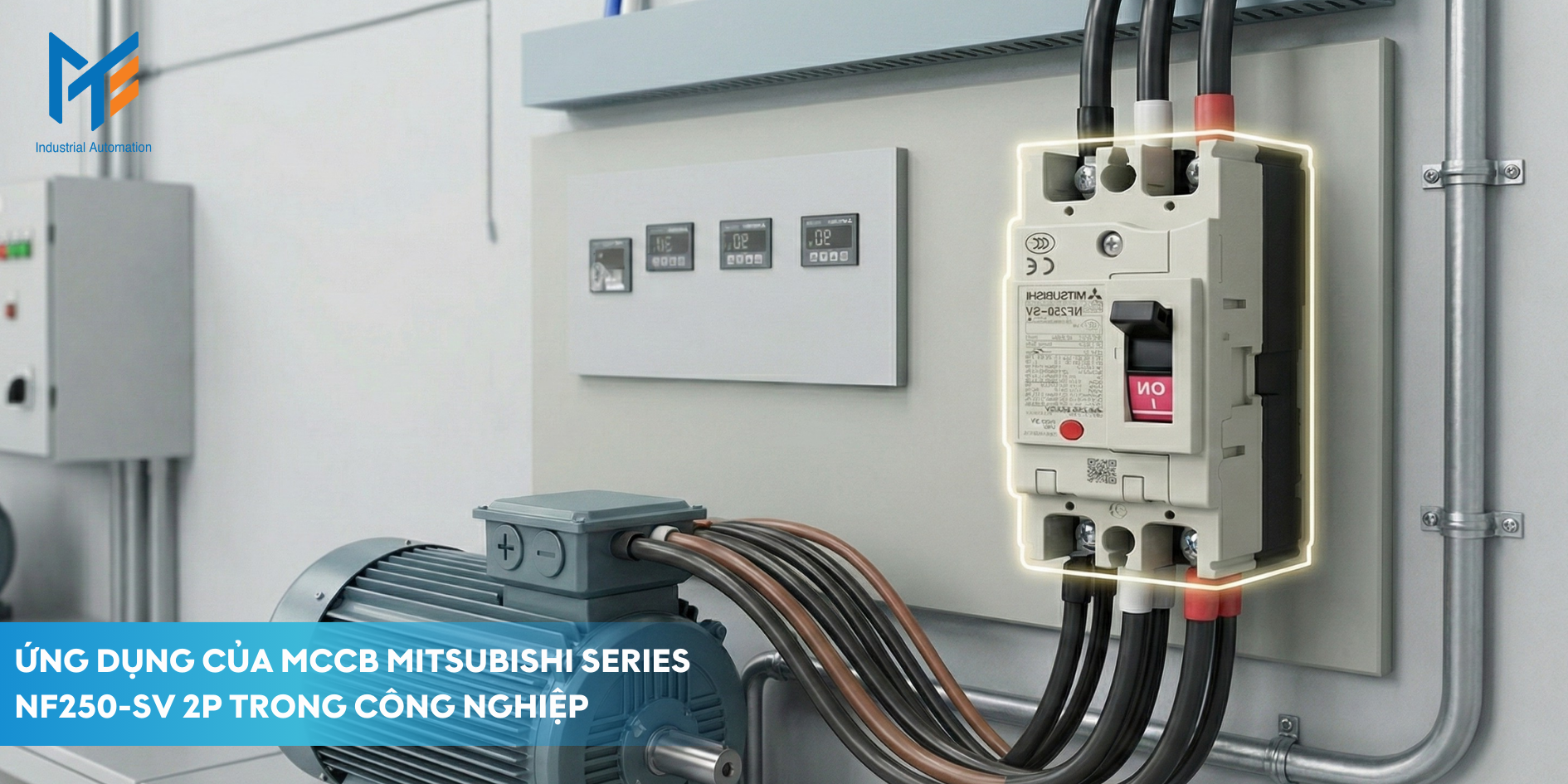Ứng dụng của MCCB Mitsubishi Series NF250-SV 2P trong công nghiệp