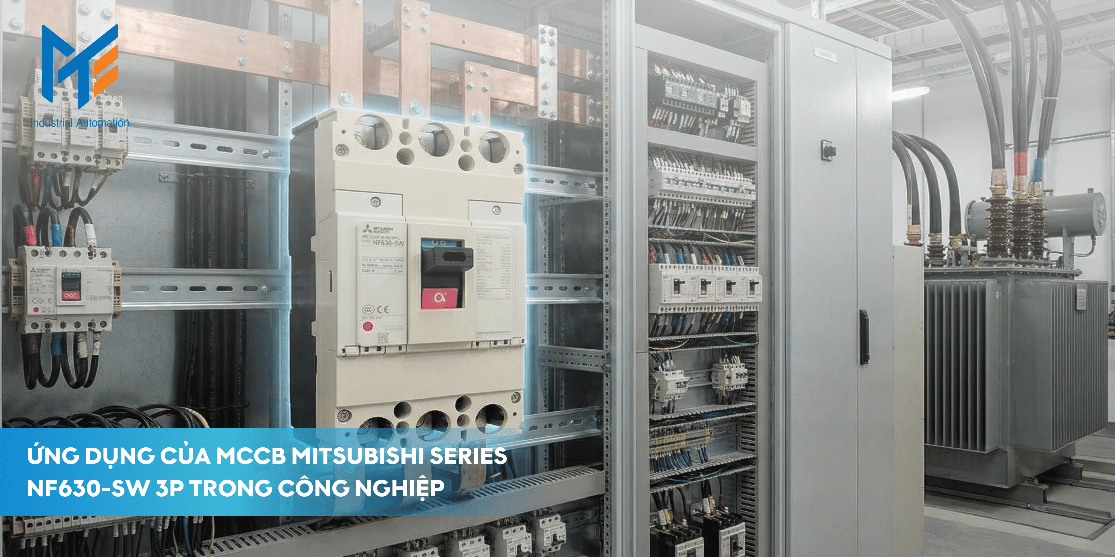 Ứng dụng của MCCB Mitsubishi Series NF630-SW 3P trong công nghiệp