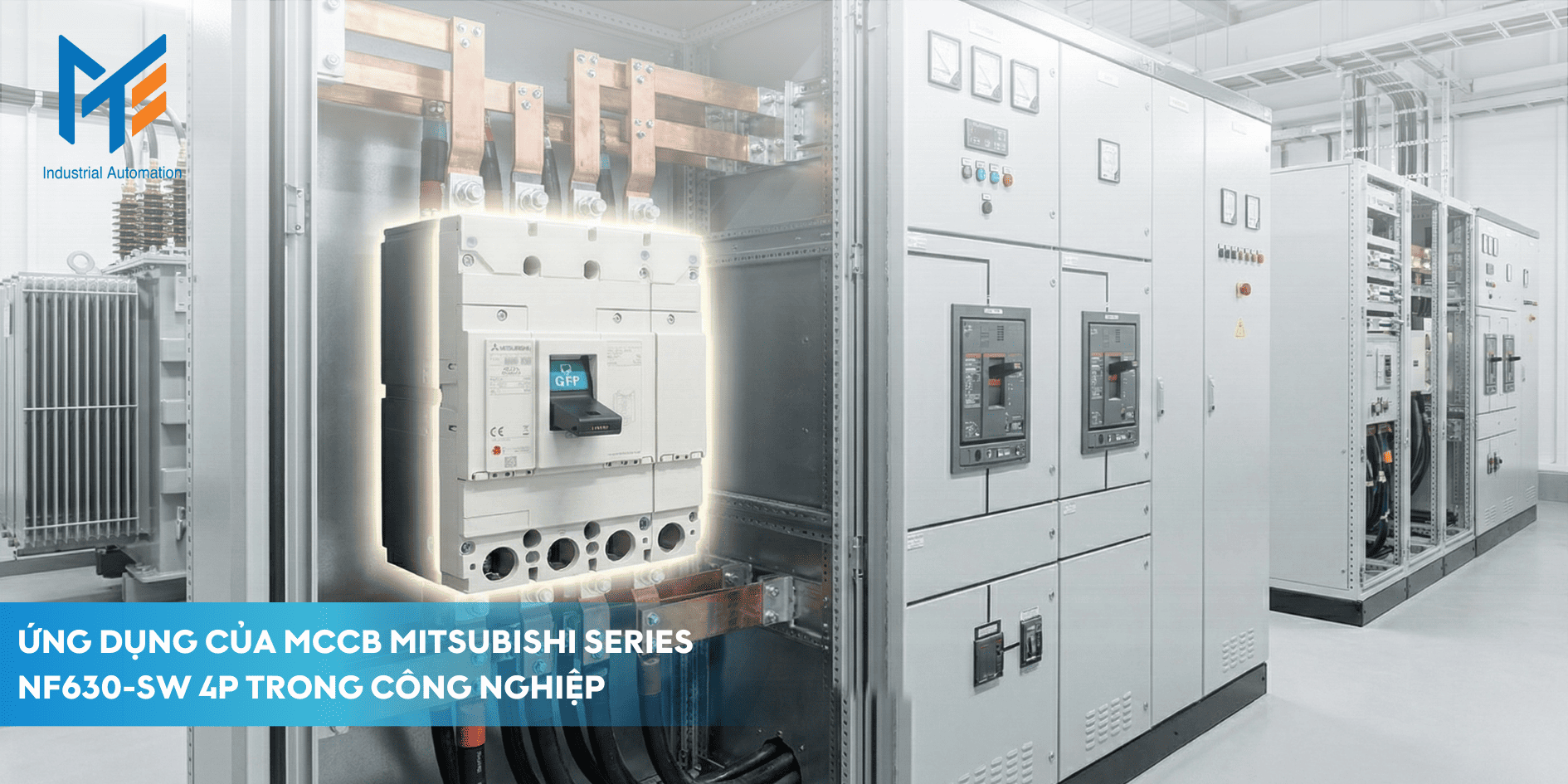Ứng dụng của MCCB Mitsubishi Series NF630-SW 4P trong công nghiệp