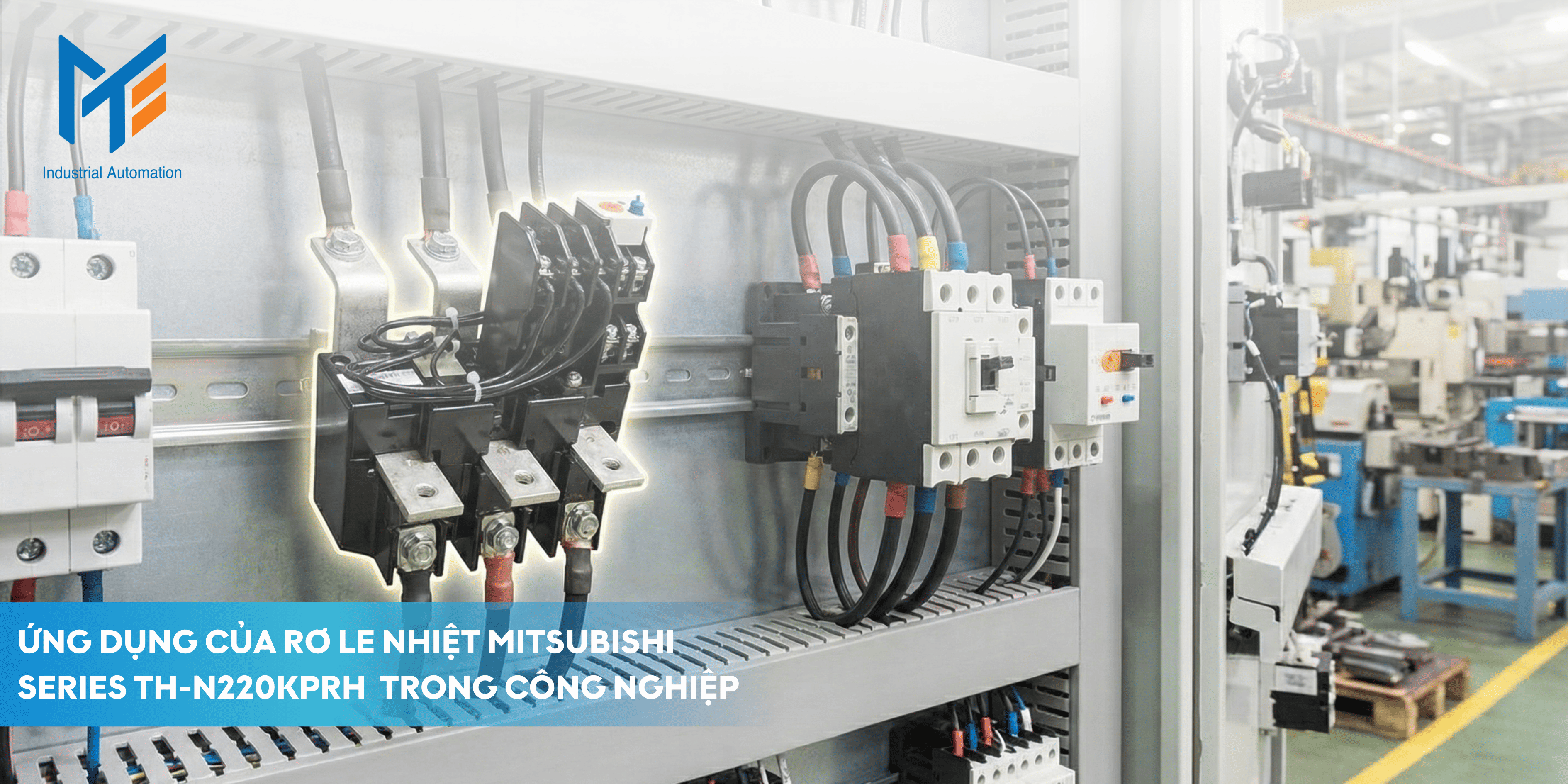 Ứng dụng của Rơ le nhiệt Series TH-N220KPRH trong công nghiệp