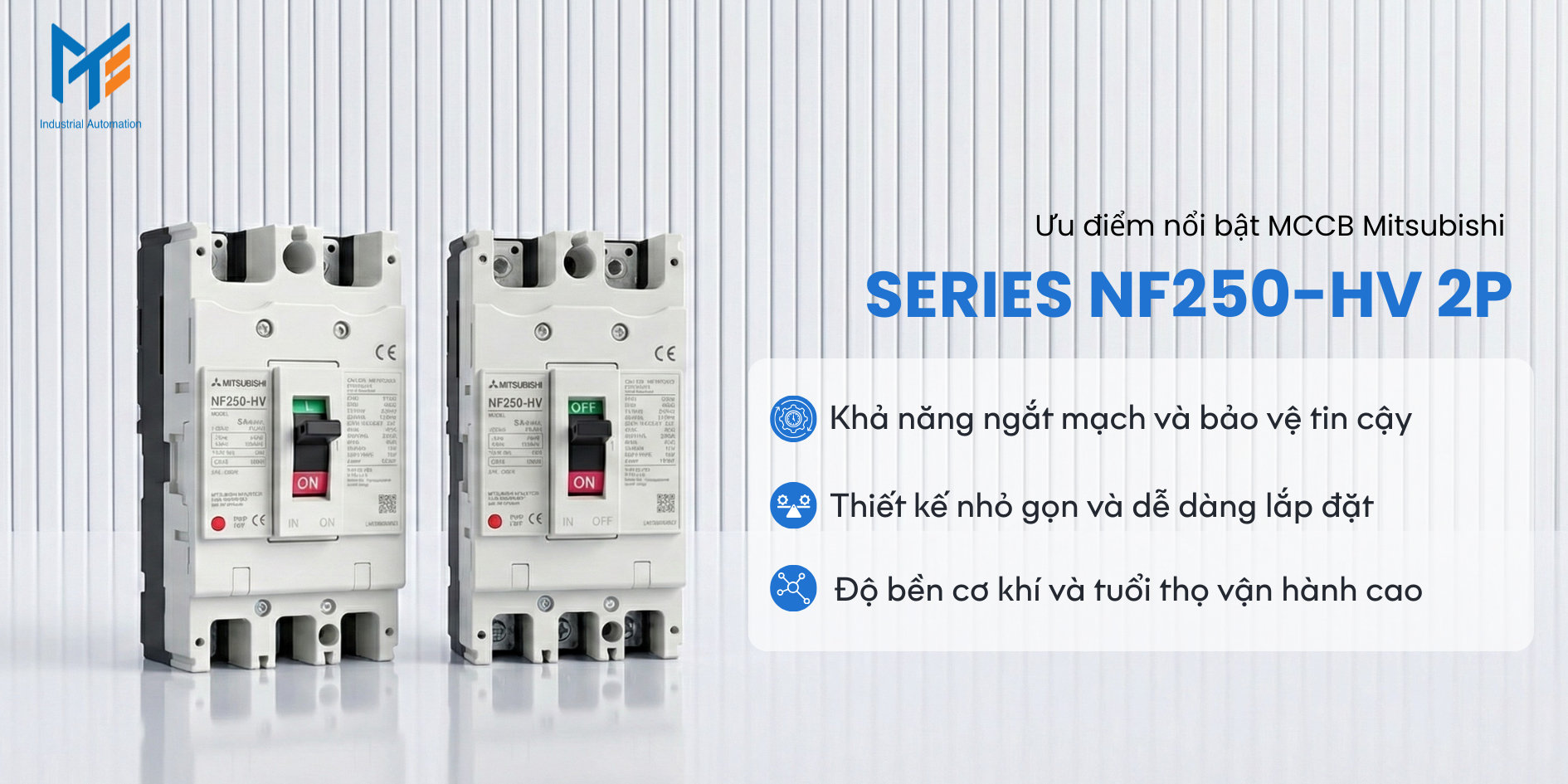 Ưu điểm nổi bật của sản phẩm MCCB Mitsubishi Series NF250-HV 2P