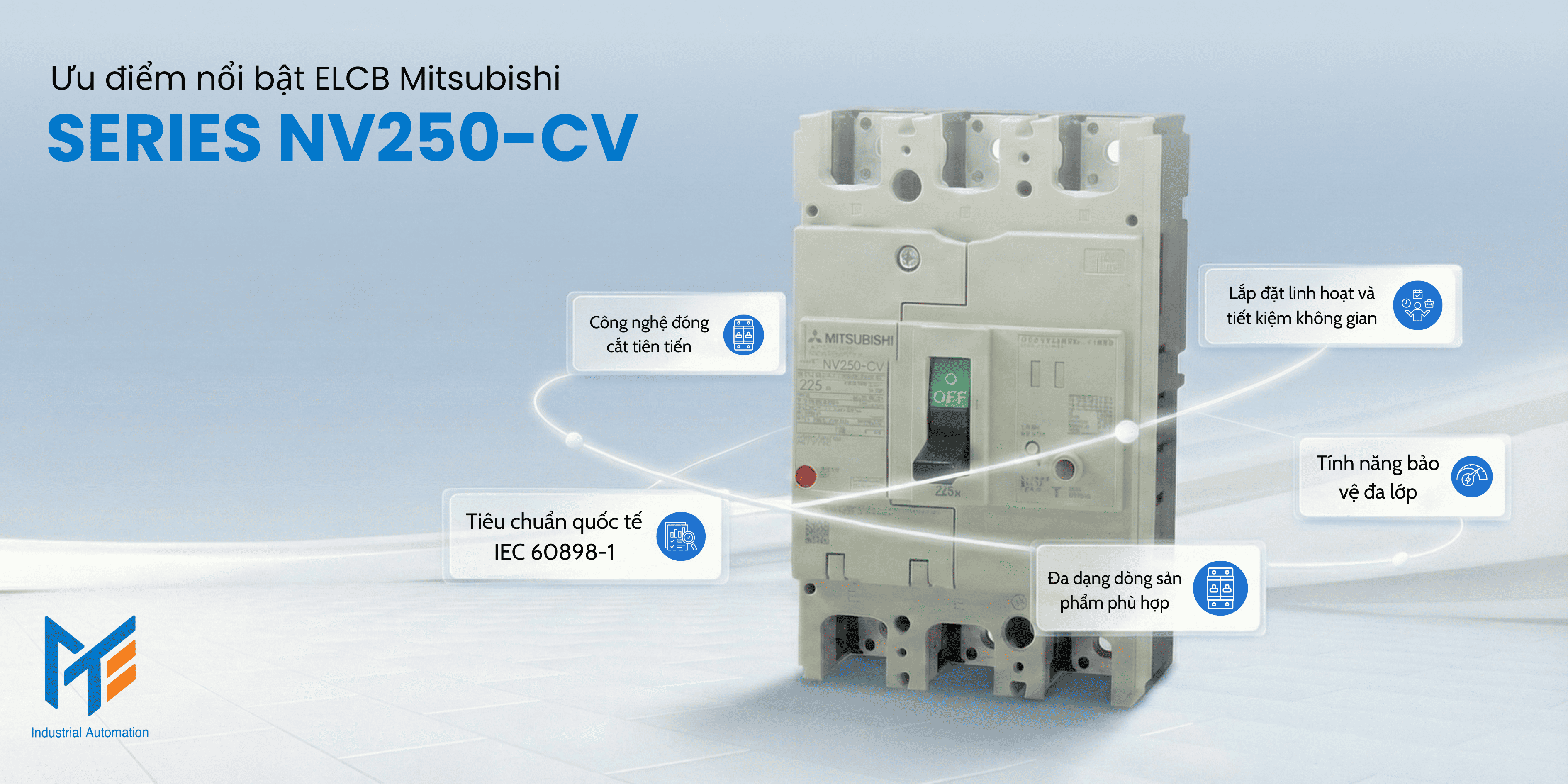 Ưu điểm nổi bật của ELCB Mitsubishi Series NV250-CV