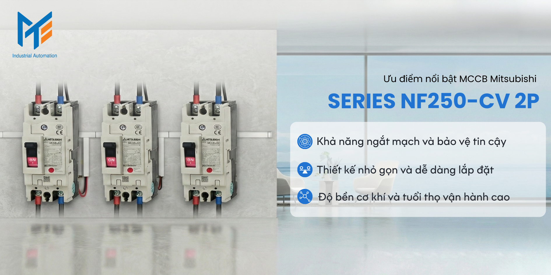 Ưu điểm nổi bật của sản phẩm MCCB Mitsubishi Series NF250-CV 2P