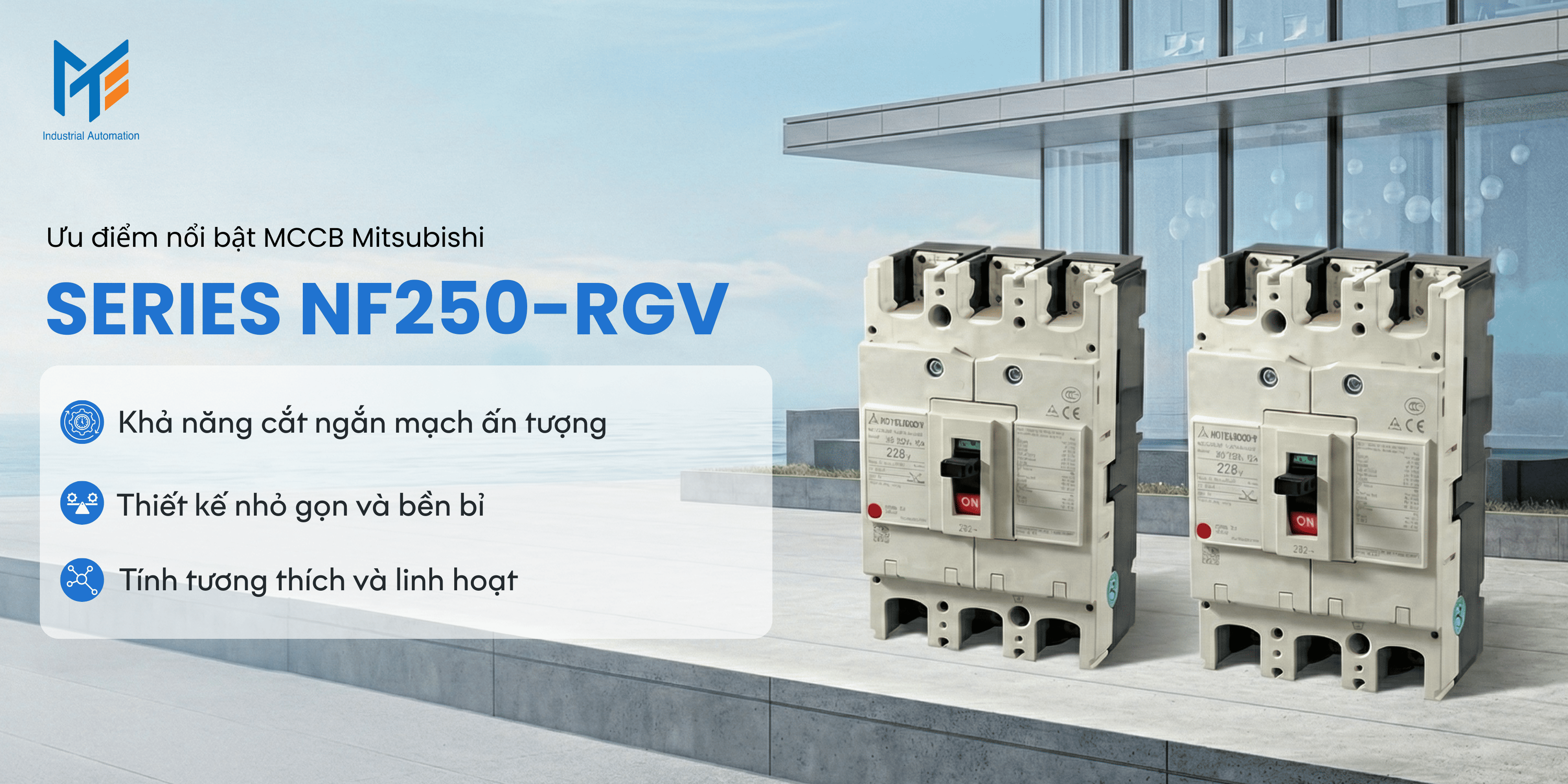Ưu điểm nổi bật của MCCB Mitsubishi Series NF250-RGV