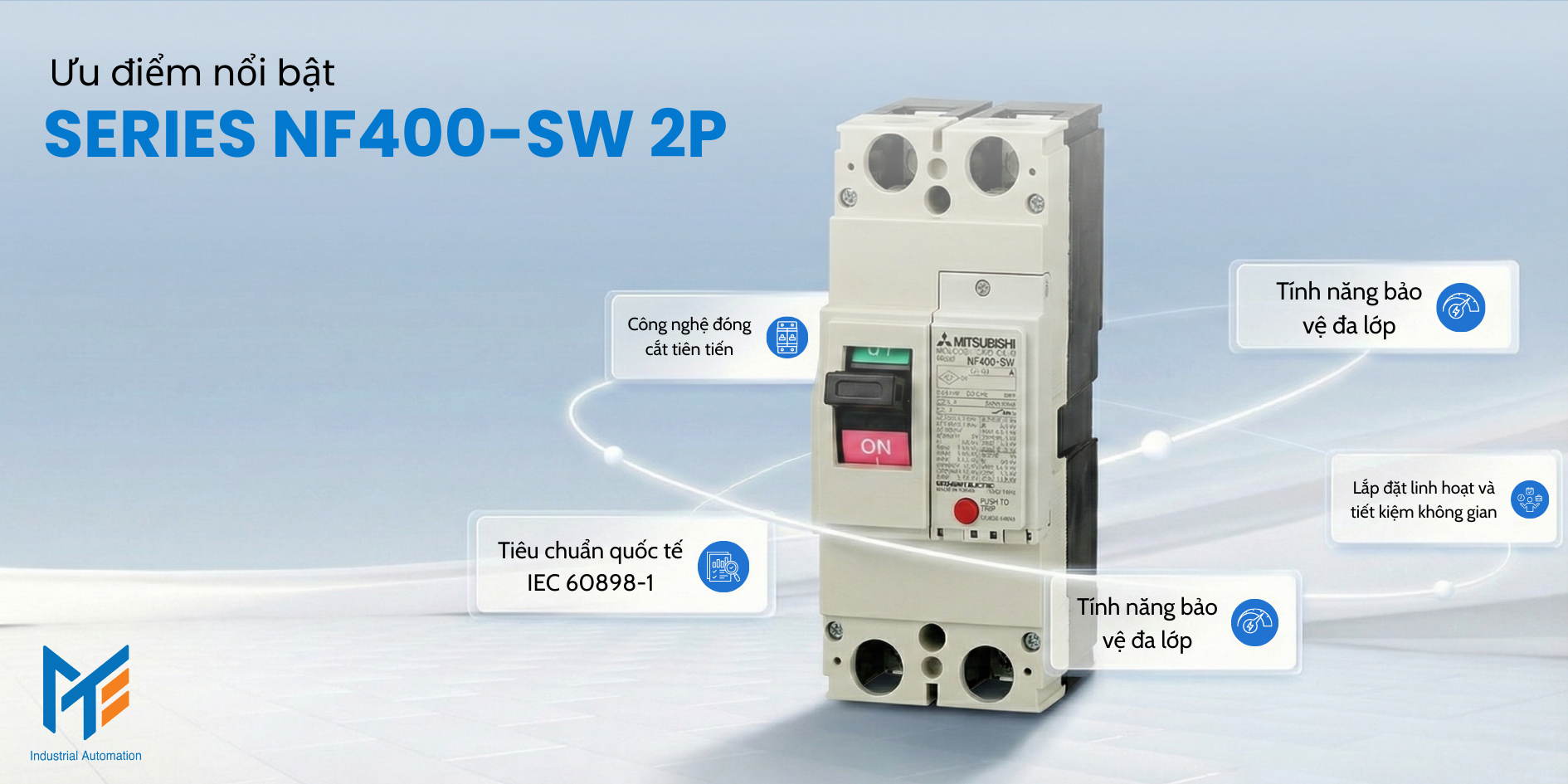 Ưu điểm nổi bật của MCCB Mitsubishi Series NF400-SW 2P