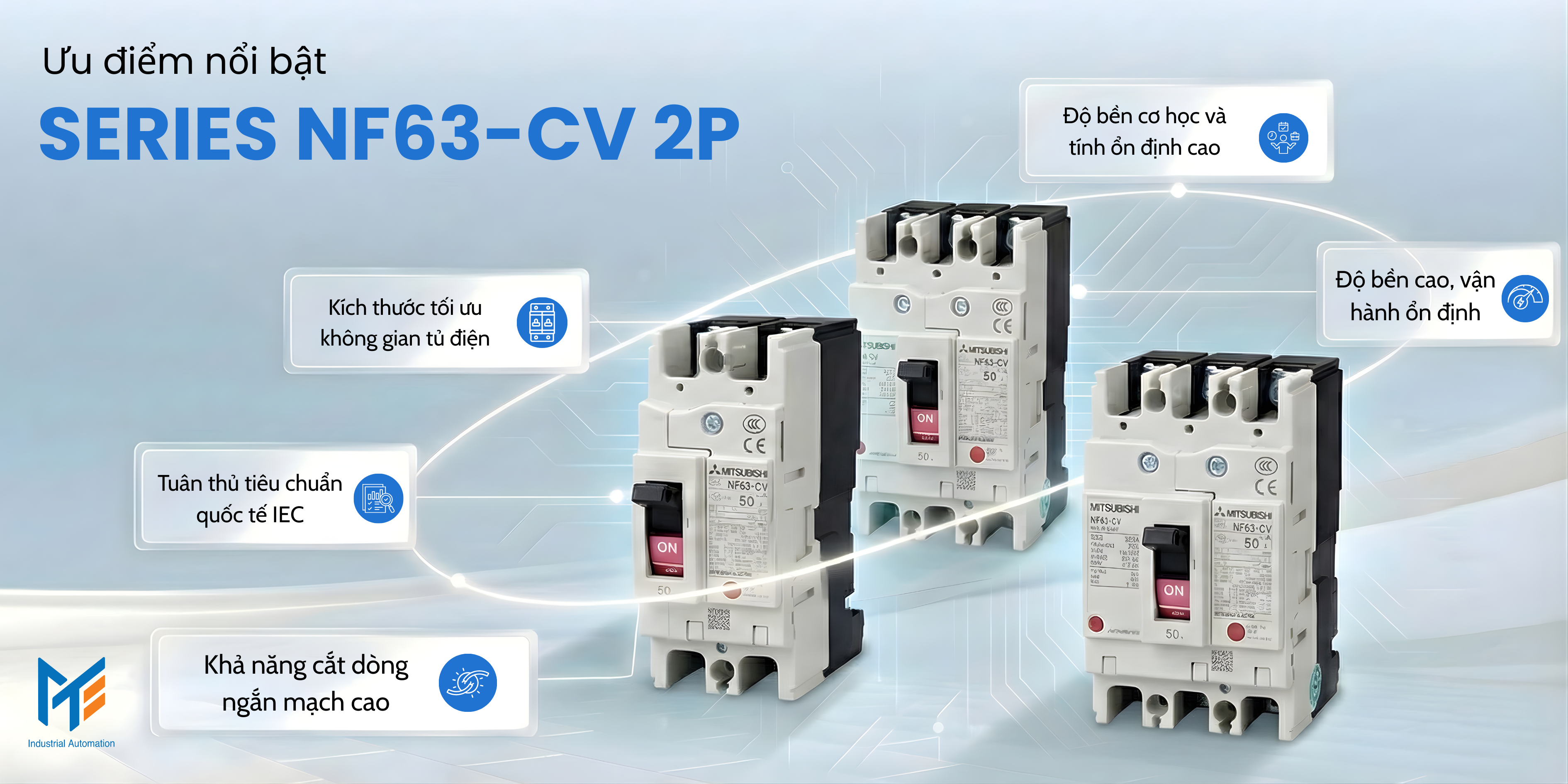 Ưu điểm nổi bật của MCCB Mitsubishi Series NF63-CV 2P