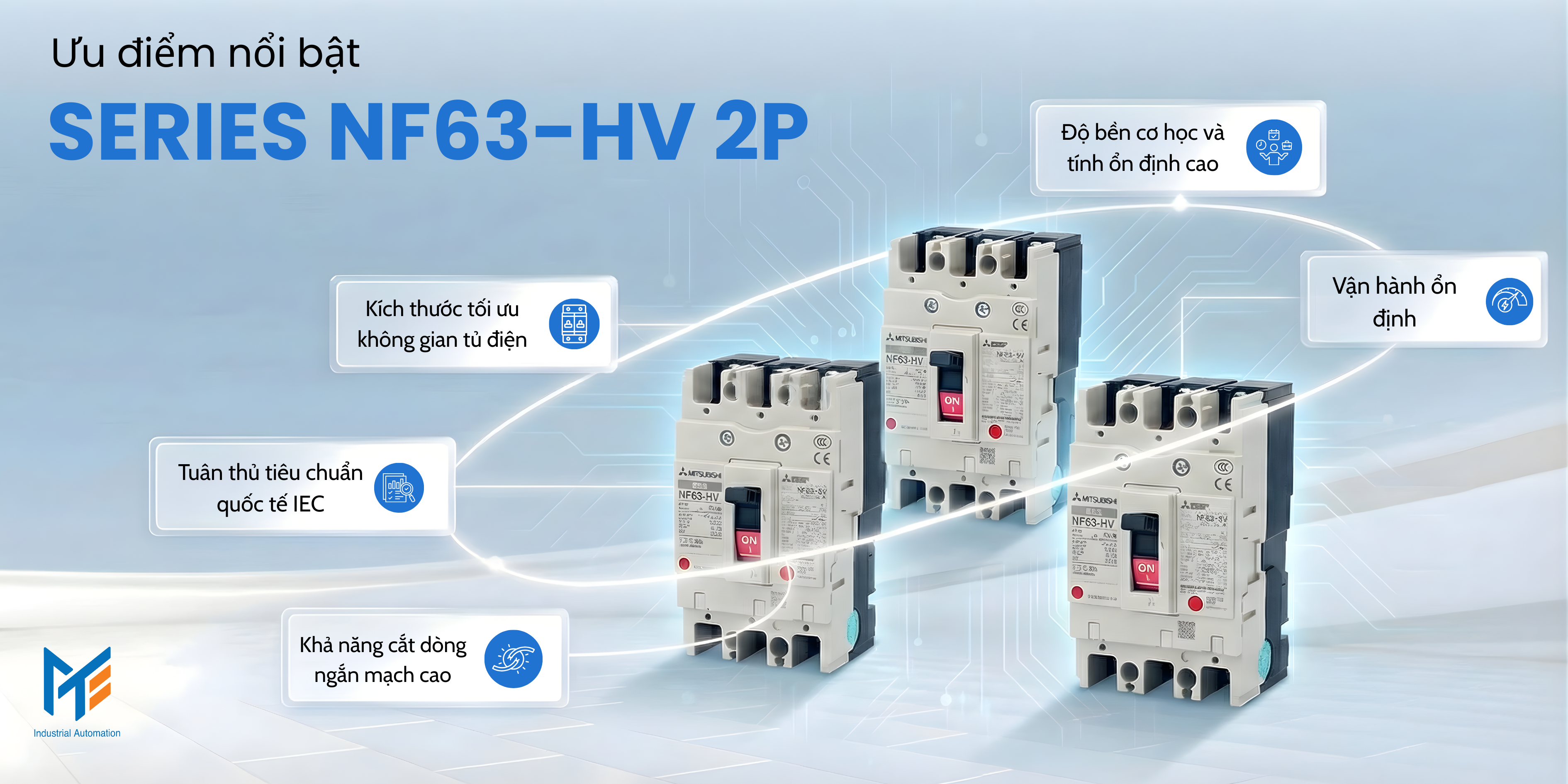 Ưu điểm nổi bật của MCCB Mitsubishi Series NF63-HV-2P