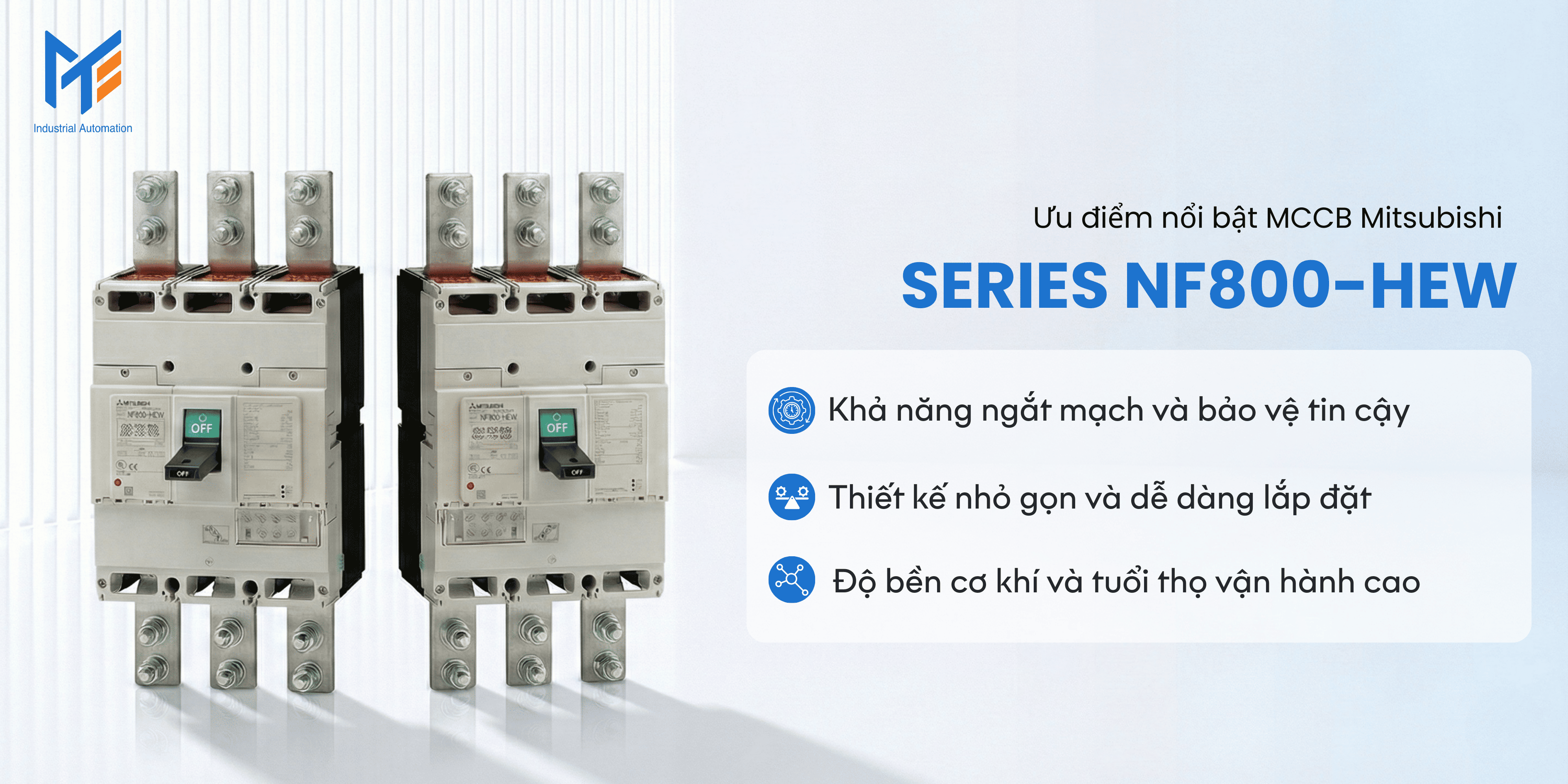 Ưu điểm nổi bật của MCCB Mitsubishi Series NF800-HEW