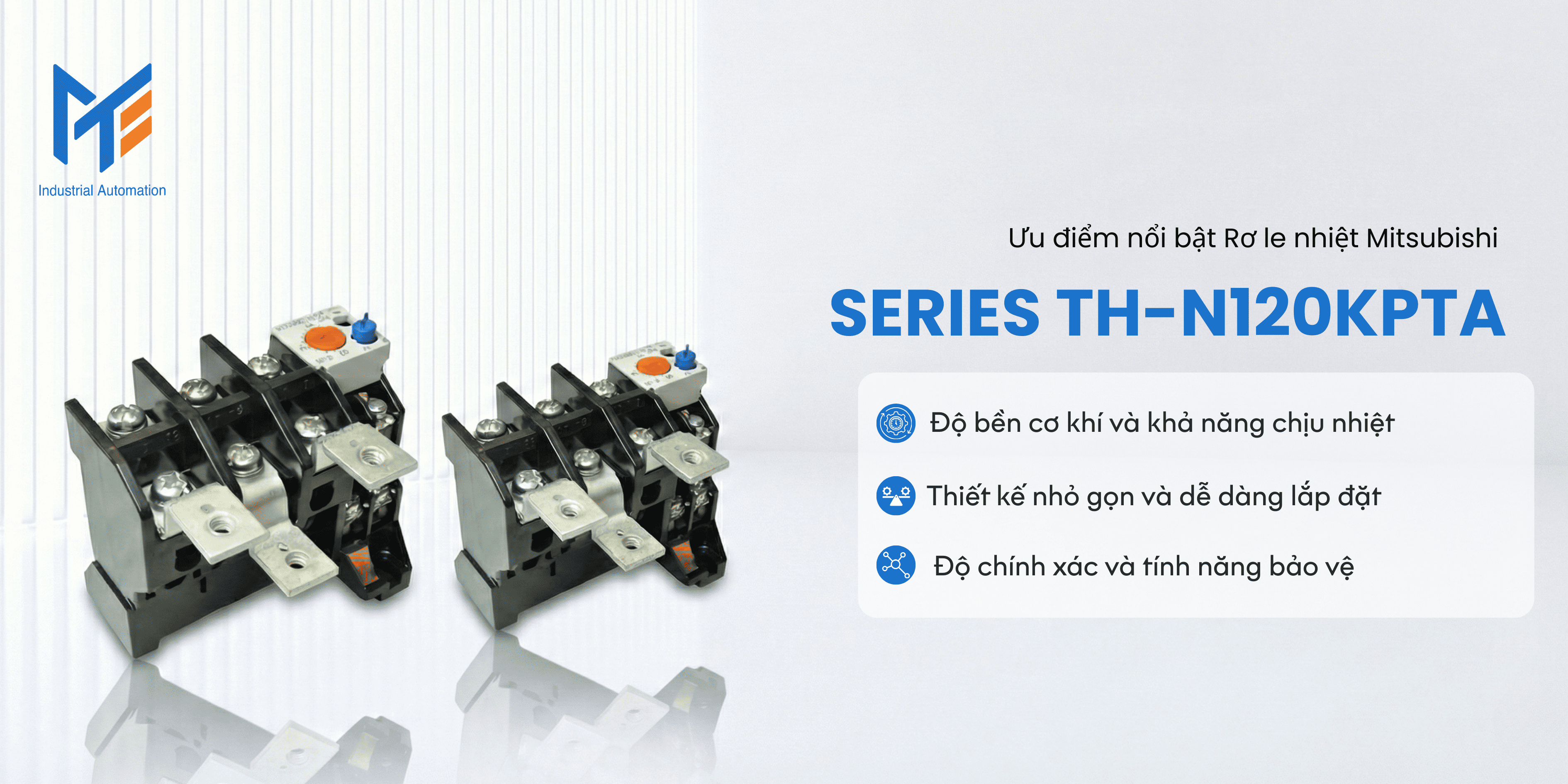 Ưu điểm nổi bật của Rơ le nhiệt Series TH-N120KPTA 