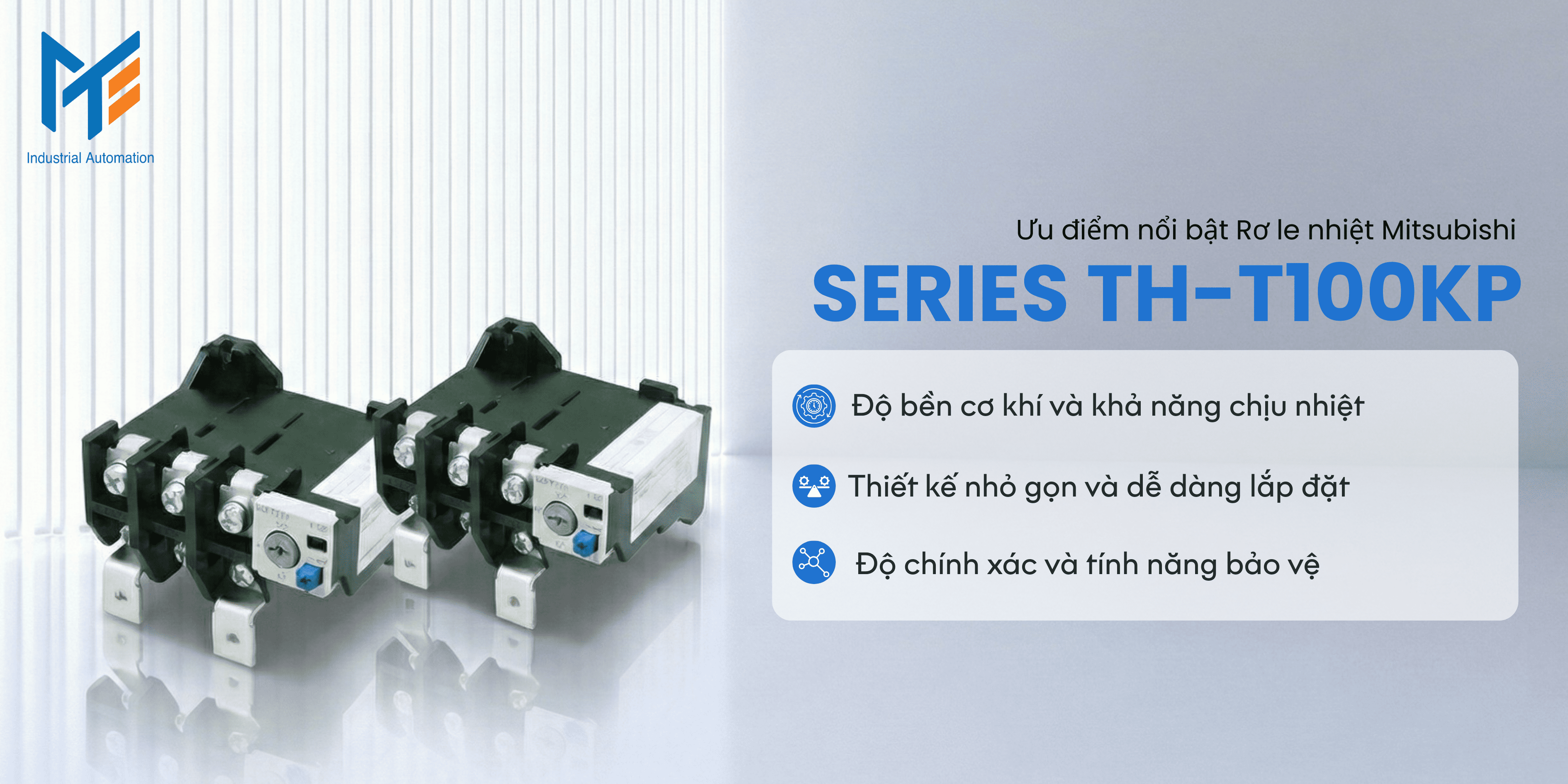 Ưu điểm nổi bật của Rơ le nhiệt Series TH-T100KP