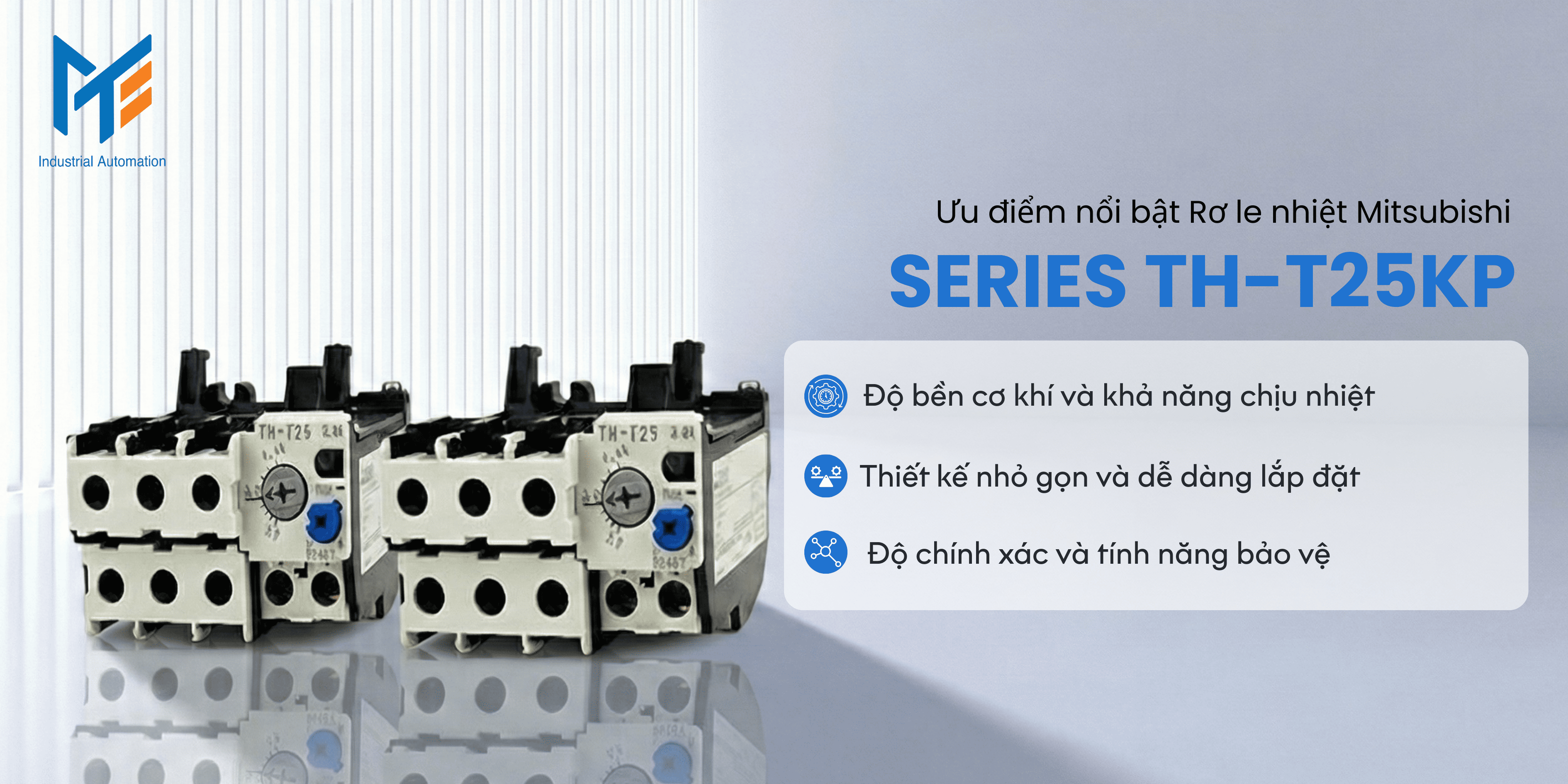 Ưu điểm nổi bật của Rơ le nhiệt Series TH-T25KP