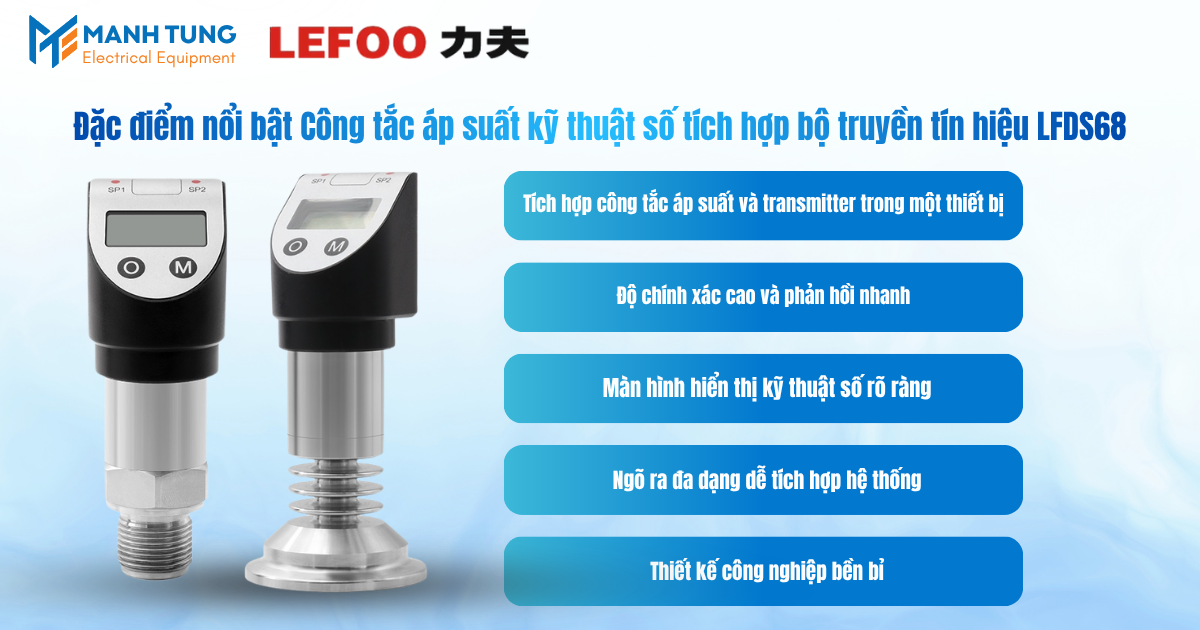 Đặc điểm nổi bật Công tắc áp suất kỹ thuật số tích hợp bộ truyền tín hiệu LFDS68