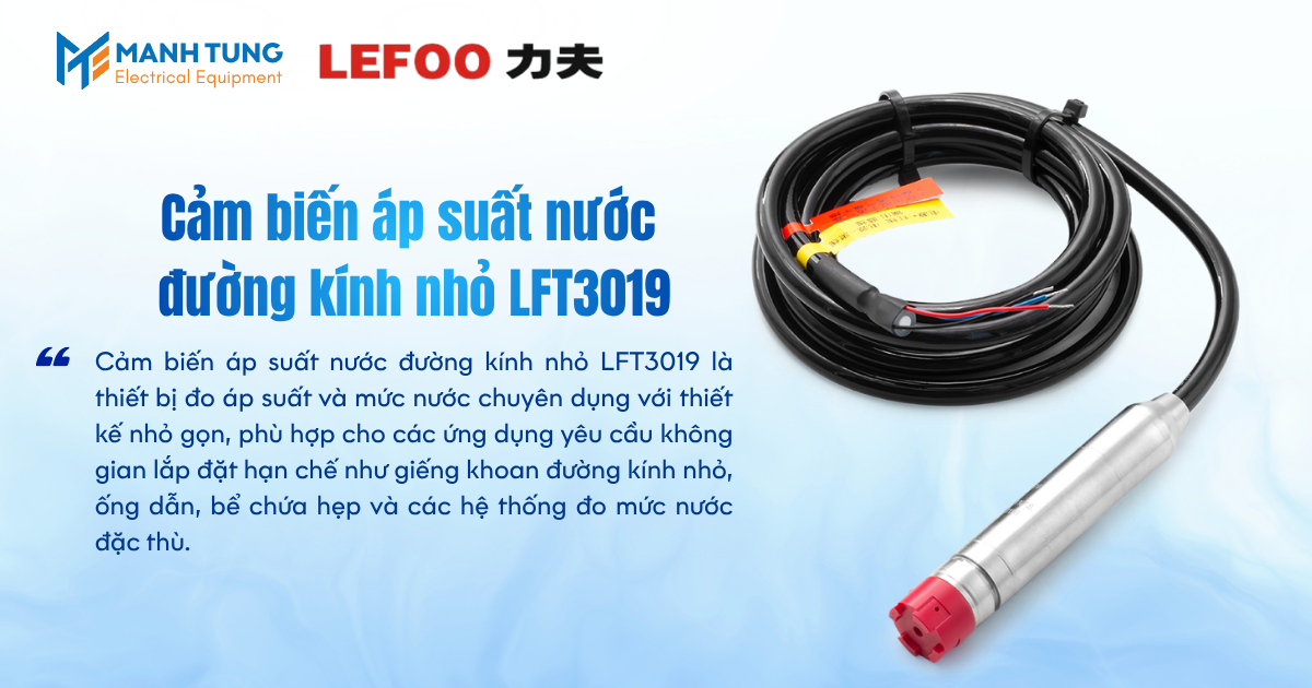 Giới thiệu Cảm biến áp suất nước đường kính nhỏ LFT3019