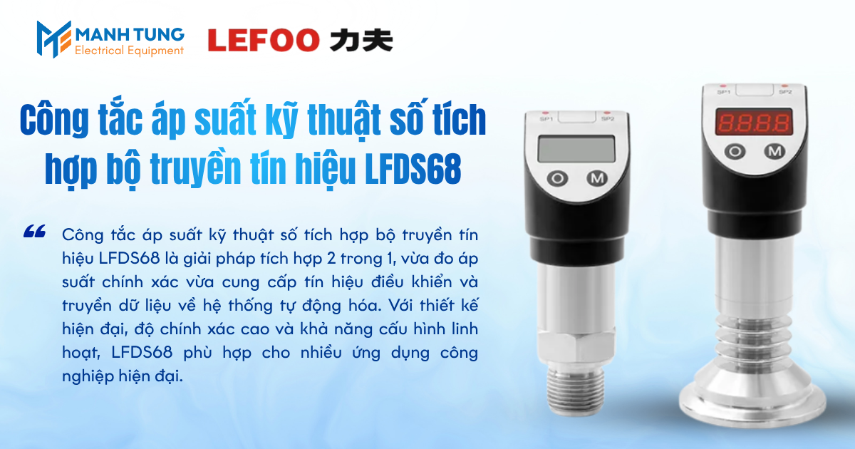 Giới thiệu Công tắc áp suất kỹ thuật số tích hợp bộ truyền tín hiệu LFDS68