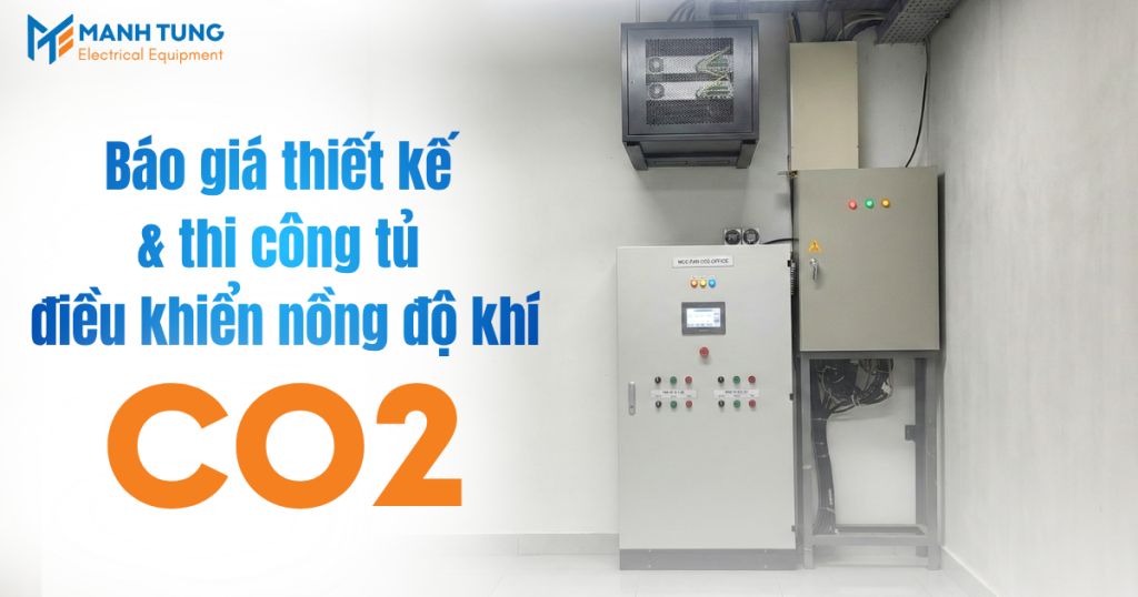 Báo giá thiết kế & thi công tủ điều khiển nồng độ khí CO2 trọn gói