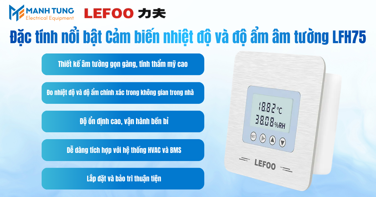 Đặc tính nổi bật Cảm biến nhiệt độ và độ ẩm âm tường LFH75