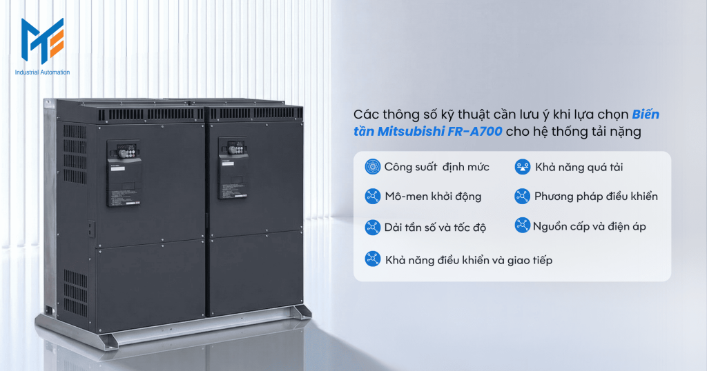 Các thông số kỹ thuật cần lưu ý khi lựa chọn Biến tần Mitsubishi FR-A700 cho hệ thống tải nặng